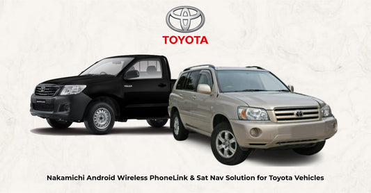 Nakamichi Android Wireless PhoneLink & Sat Nav Solution for Toyota Vehicles